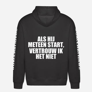 Als Hij Meteen Start, Vertrouw Ik Het Niet Hoodie