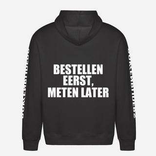 Bestellen Eerst, Meten Later Hoodie