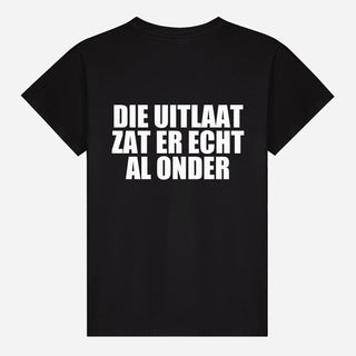 Die Uitlaat Zat Er Echt Al Onder T-shirt