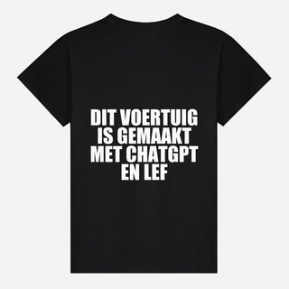 Dit Voertuig Is Gemaakt Met ChatGPT En Lef T-shirt