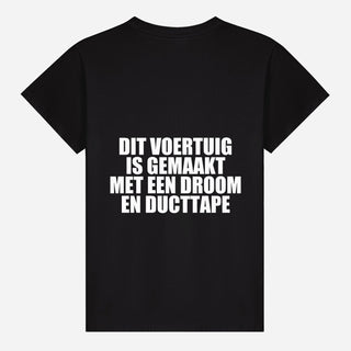 Dit Voertuig Is Gemaakt Met Een Droom En Ducttape T-shirt