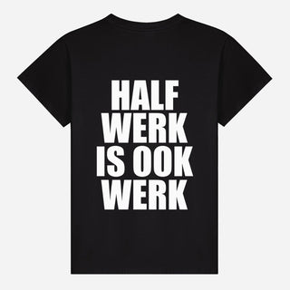 Half Werk Is Ook Werk T-shirt