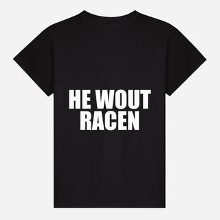 He wout racen T-shirt