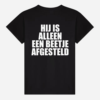 Hij Is Alleen Een Beetje Afgesteld T-shirt