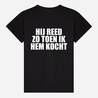 Hij Reed Zo Toen Ik Hem Kocht T-shirt
