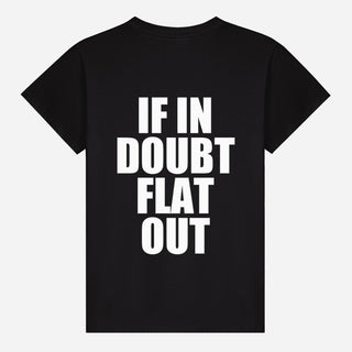 If In Doubt Flat Out T-shirt