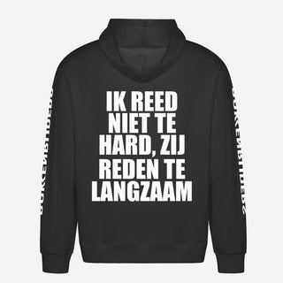 Ik Reed Niet Te Hard, Zij Reden Te Langzaam Hoodie