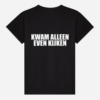 Kwam Alleen Even Kijken T-shirt
