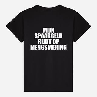 Mijn Spaargeld Rijdt Op Mengsmering T-shirt