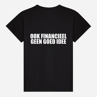 Ook Financieel Geen Goed Idee T-shirt