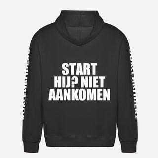Start Hij? Niet Aankomen Hoodie