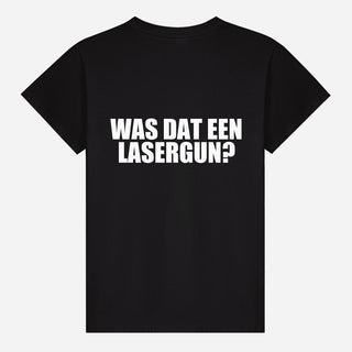 Was Dat Een Lasergun? T-shirt