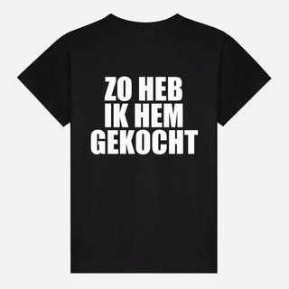 Zo Heb Ik Hem Gekocht T-shirt
